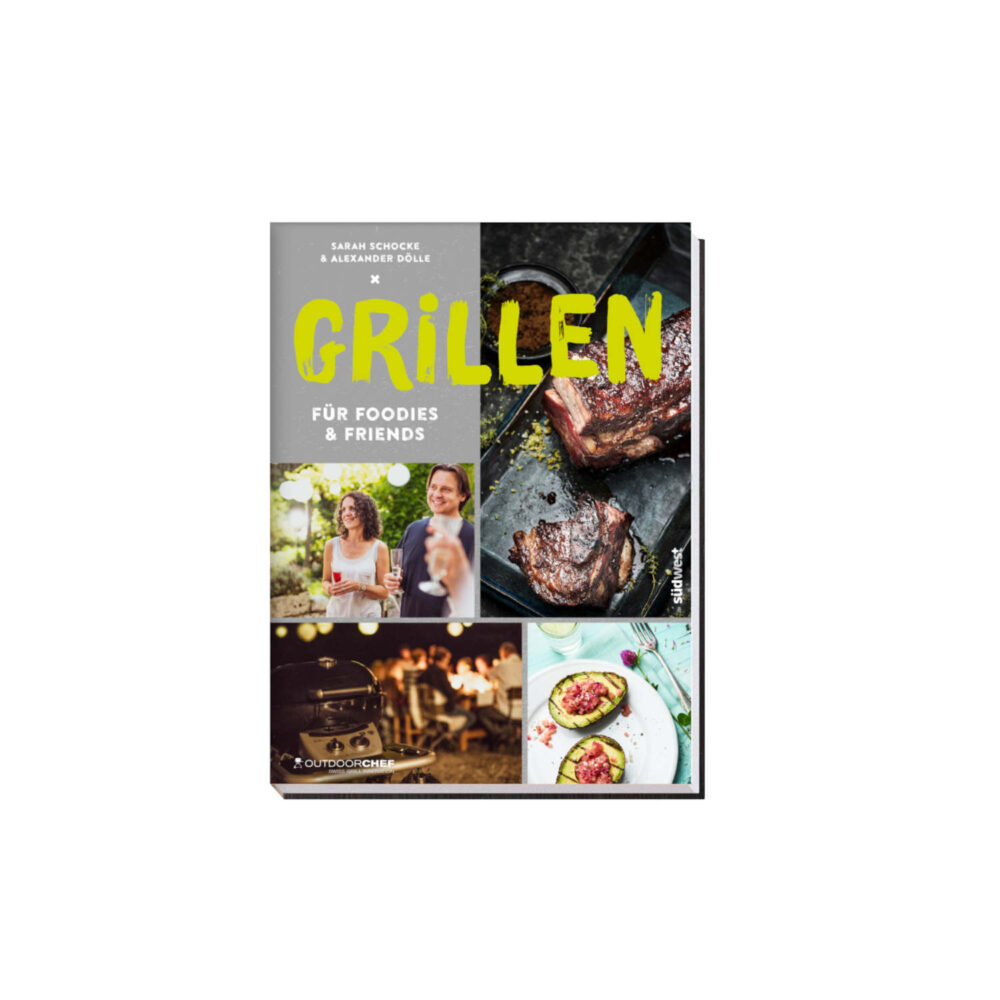 Grillen für Foodies and Friends Kochbuch